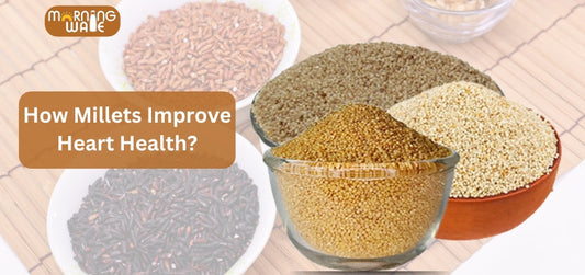 How Millets Improve Heart Health?