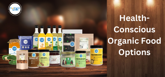 Health-Conscious Organic Food Options