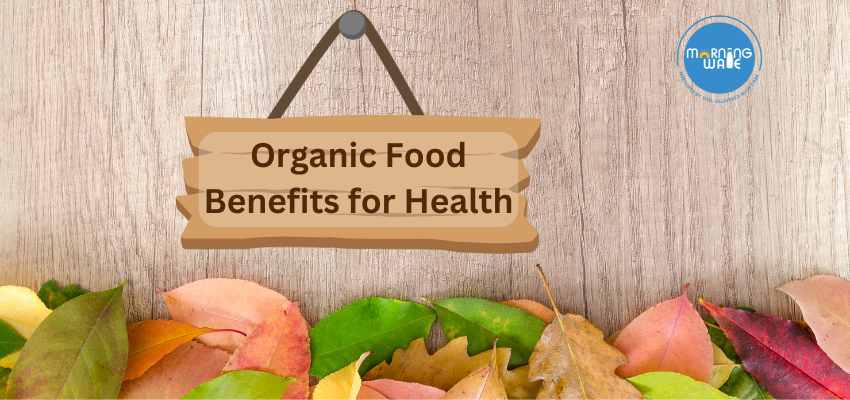 Organic Food Benefits for Health